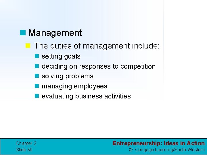 n Management n The duties of management include: n n n Chapter 2 Slide