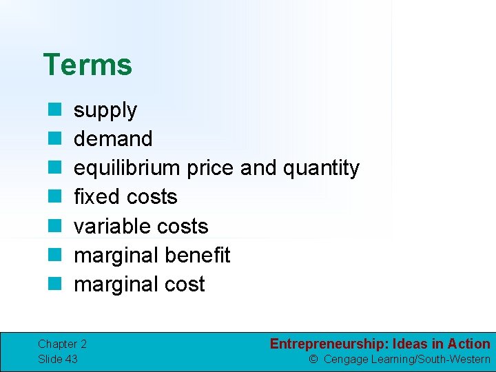 Terms n n n n supply demand equilibrium price and quantity fixed costs variable