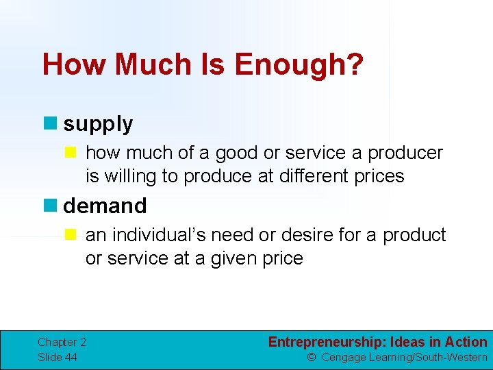 How Much Is Enough? n supply n how much of a good or service