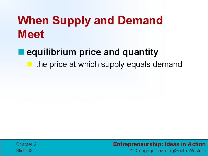 When Supply and Demand Meet n equilibrium price and quantity n the price at