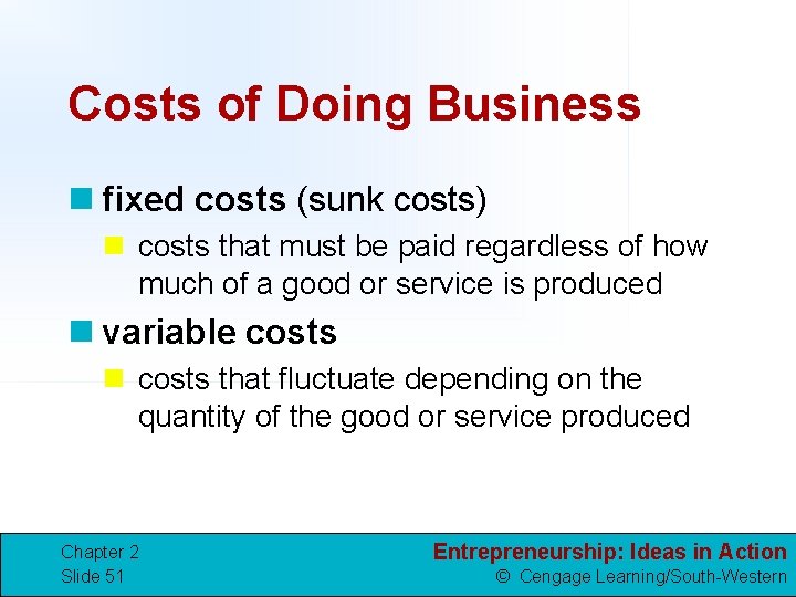 Costs of Doing Business n fixed costs (sunk costs) n costs that must be