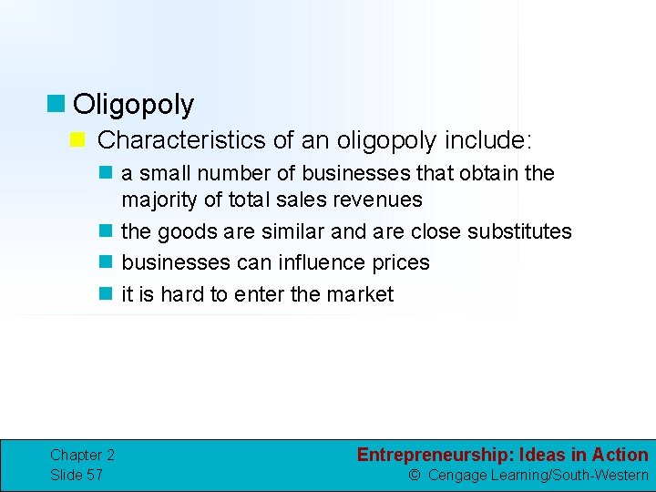 n Oligopoly n Characteristics of an oligopoly include: n a small number of businesses