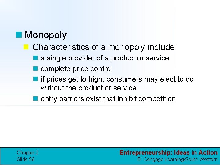 n Monopoly n Characteristics of a monopoly include: n a single provider of a