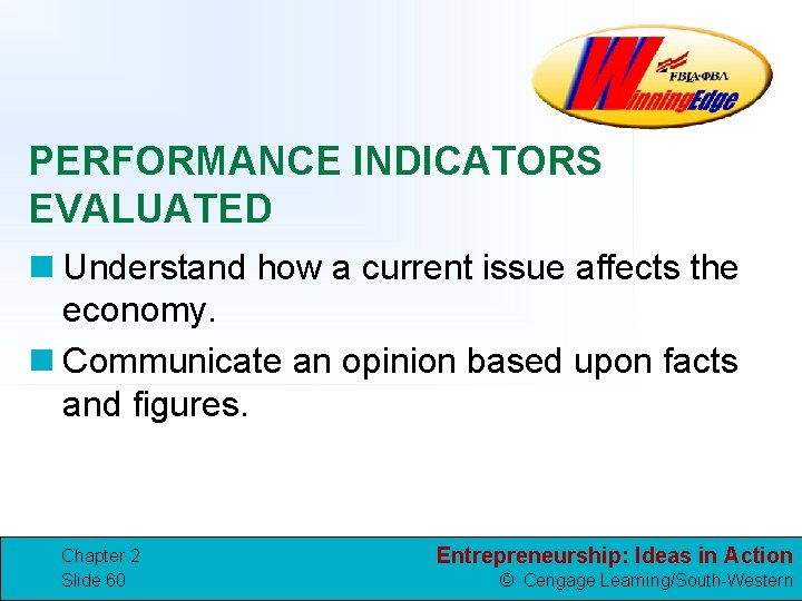 PERFORMANCE INDICATORS EVALUATED n Understand how a current issue affects the economy. n Communicate