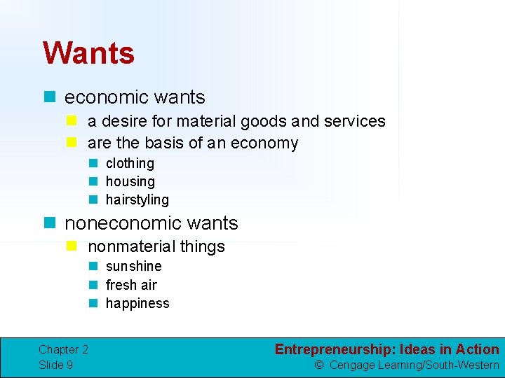 Wants n economic wants n a desire for material goods and services n are