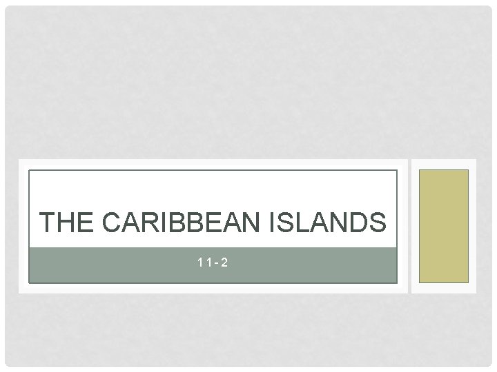 THE CARIBBEAN ISLANDS 11 -2 