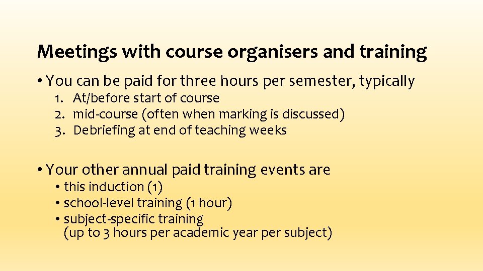 Meetings with course organisers and training • You can be paid for three hours Meetings with course organisers and training • You can be paid for three hours