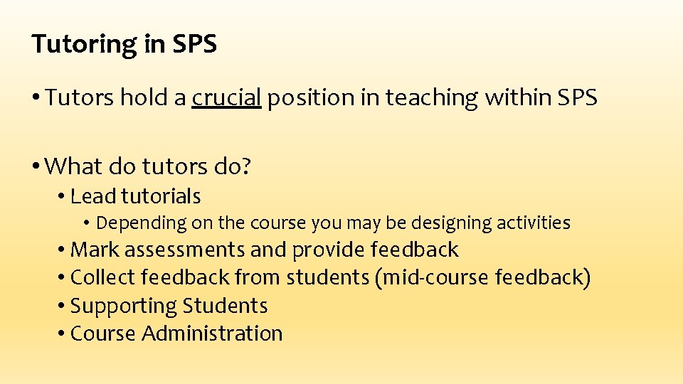 Tutoring in SPS • Tutors hold a crucial position in teaching within SPS • Tutoring in SPS • Tutors hold a crucial position in teaching within SPS •