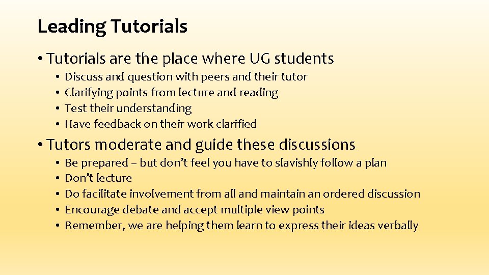 Leading Tutorials • Tutorials are the place where UG students • • Discuss and Leading Tutorials • Tutorials are the place where UG students • • Discuss and