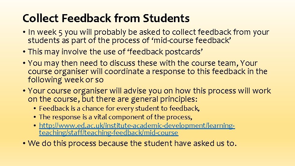 Collect Feedback from Students • In week 5 you will probably be asked to Collect Feedback from Students • In week 5 you will probably be asked to