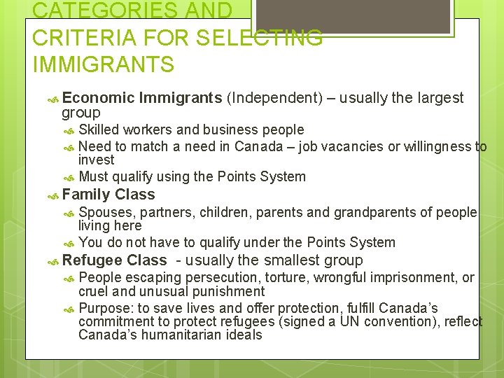 CATEGORIES AND CRITERIA FOR SELECTING IMMIGRANTS Economic group Immigrants (Independent) – usually the largest