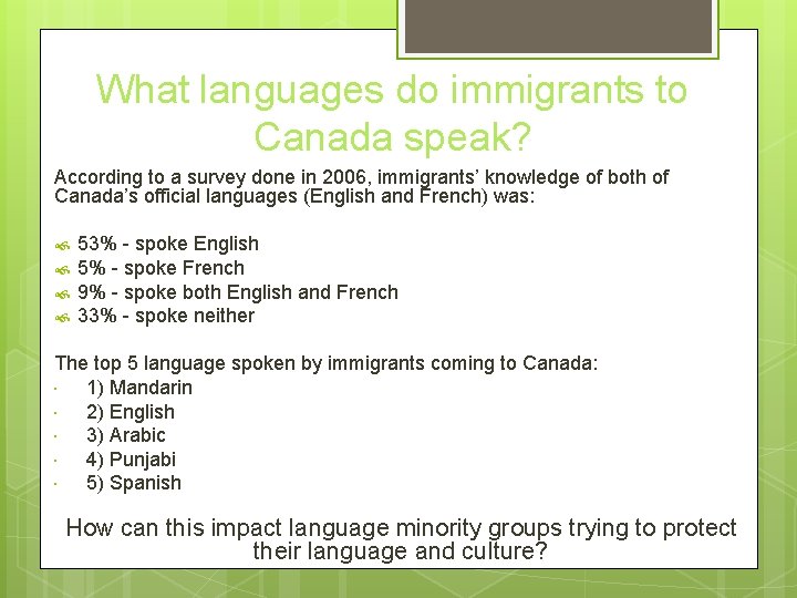 What languages do immigrants to Canada speak? According to a survey done in 2006,