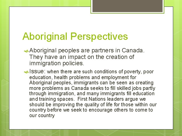 Aboriginal Perspectives Aboriginal peoples are partners in Canada. They have an impact on the