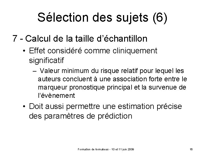 Sélection des sujets (6) 7 - Calcul de la taille d’échantillon • Effet considéré