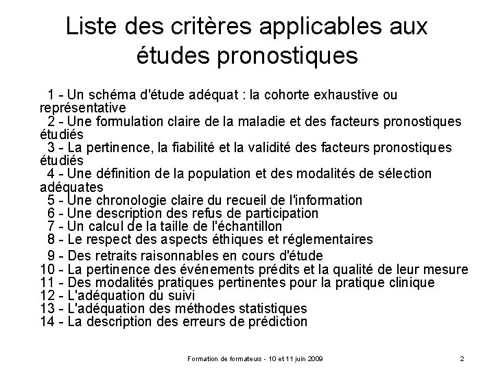 Liste des critères applicables aux études pronostiques 1 - Un schéma d'étude adéquat :