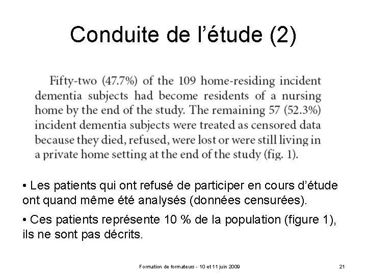 Conduite de l’étude (2) • Les patients qui ont refusé de participer en cours