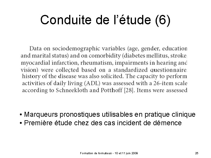 Conduite de l’étude (6) • Marqueurs pronostiques utilisables en pratique clinique • Première étude