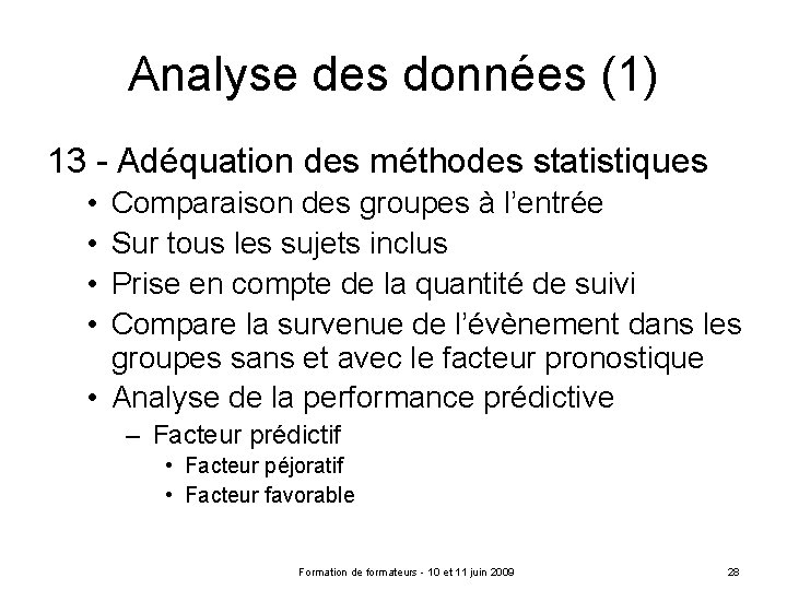 Analyse des données (1) 13 - Adéquation des méthodes statistiques • • Comparaison des