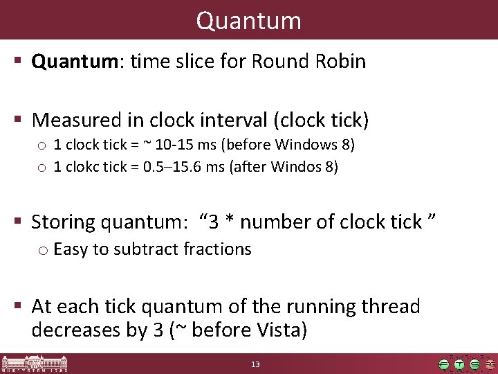 Quantum § Quantum: time slice for Round Robin § Measured in clock interval (clock Quantum § Quantum: time slice for Round Robin § Measured in clock interval (clock