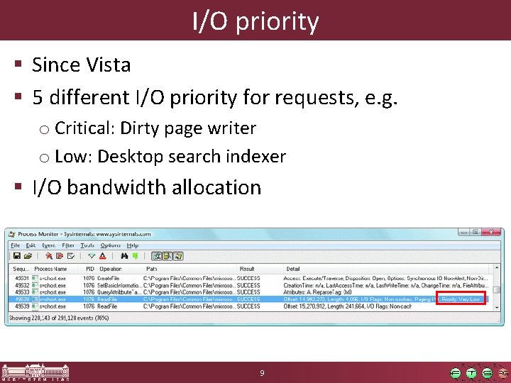I/O priority § Since Vista § 5 different I/O priority for requests, e. g. I/O priority § Since Vista § 5 different I/O priority for requests, e. g.