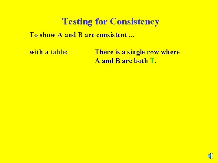 Testing for Consistency To show A and B are consistent. . . with a