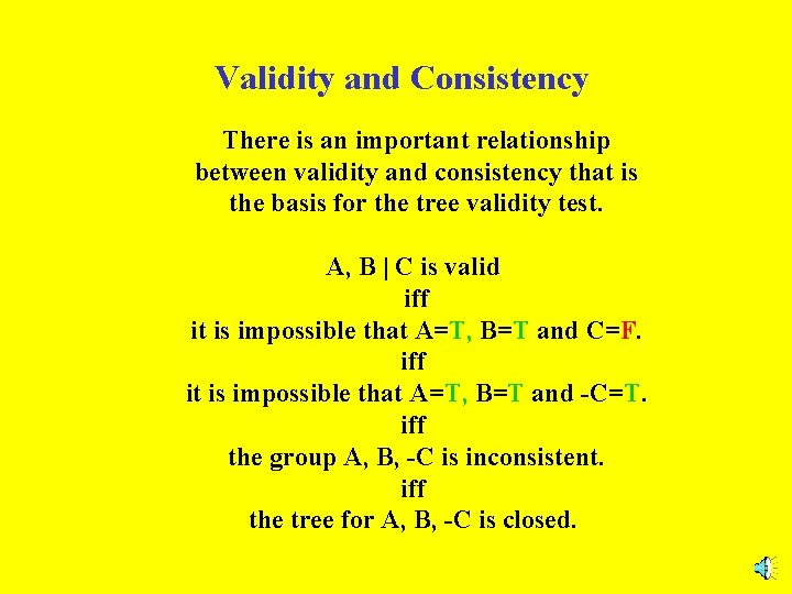 Validity and Consistency There is an important relationship between validity and consistency that is