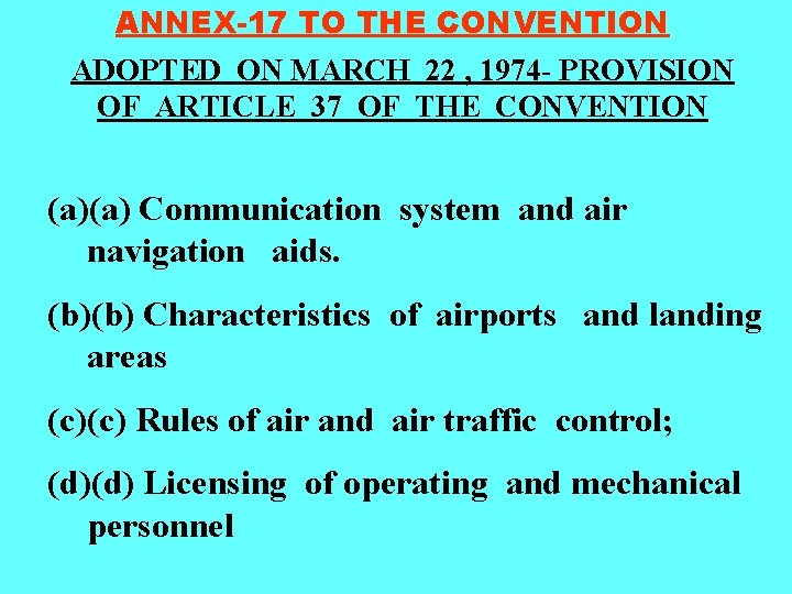 ANNEX-17 TO THE CONVENTION ADOPTED ON MARCH 22 , 1974 - PROVISION OF ARTICLE