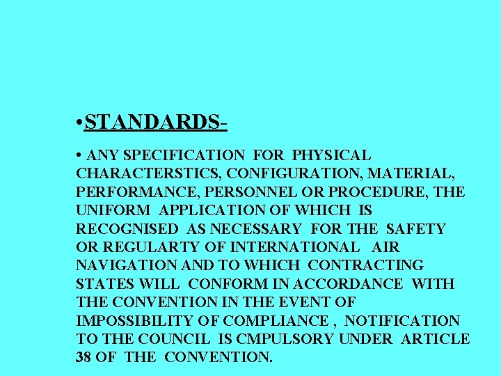  • STANDARDS • ANY SPECIFICATION FOR PHYSICAL CHARACTERSTICS, CONFIGURATION, MATERIAL, PERFORMANCE, PERSONNEL OR