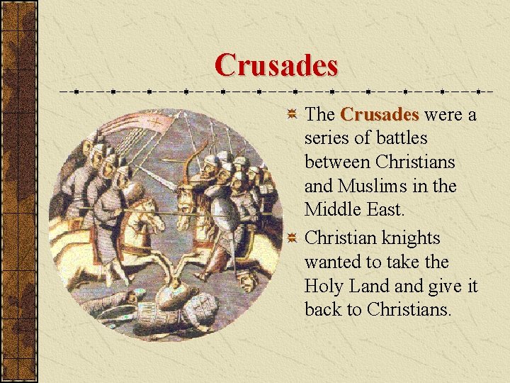 Crusades The Crusades were a series of battles between Christians and Muslims in the Crusades The Crusades were a series of battles between Christians and Muslims in the