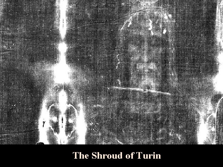 The Shroud of Turin The Shroud of Turin