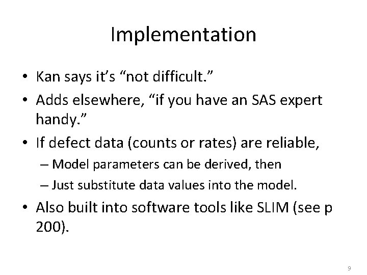 Implementation • Kan says it’s “not difficult. ” • Adds elsewhere, “if you have