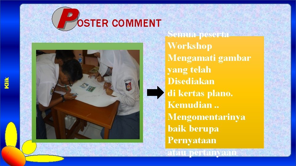 Klik P OSTER COMMENT Semua peserta Workshop Mengamati gambar yang telah Disediakan di kertas