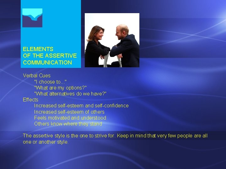 ELEMENTS OF THE ASSERTIVE COMMUNICATION Verbal Cues "I choose to. . . " "What ELEMENTS OF THE ASSERTIVE COMMUNICATION Verbal Cues "I choose to. . . " "What