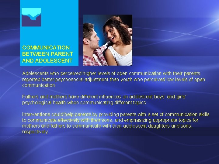 COMMUNICATION BETWEEN PARENT AND ADOLESCENT Adolescents who perceived higher levels of open communication with COMMUNICATION BETWEEN PARENT AND ADOLESCENT Adolescents who perceived higher levels of open communication with