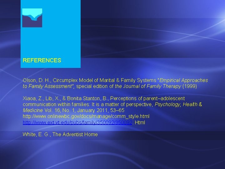 REFERENCES Olson, D. H. , Circumplex Model of Marital & Family Systems “Empirical Approaches REFERENCES Olson, D. H. , Circumplex Model of Marital & Family Systems “Empirical Approaches