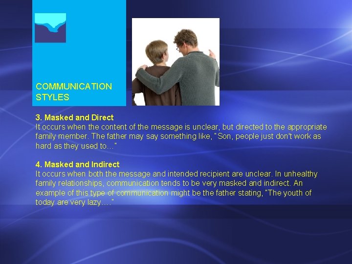 COMMUNICATION STYLES 3. Masked and Direct It occurs when the content of the message COMMUNICATION STYLES 3. Masked and Direct It occurs when the content of the message