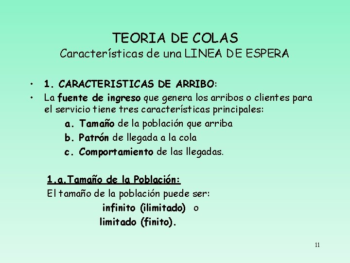 TEORIA DE COLAS Características de una LINEA DE ESPERA • • 1. CARACTERISTICAS DE TEORIA DE COLAS Características de una LINEA DE ESPERA • • 1. CARACTERISTICAS DE