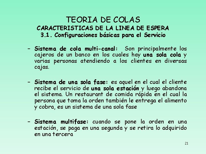 TEORIA DE COLAS CARACTERISTICAS DE LA LINEA DE ESPERA 3. 1. Configuraciones básicas para