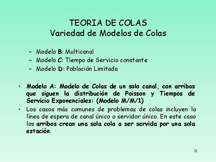 TEORIA DE COLAS Variedad de Modelos de Colas – Modelo B: Multicanal – Modelo