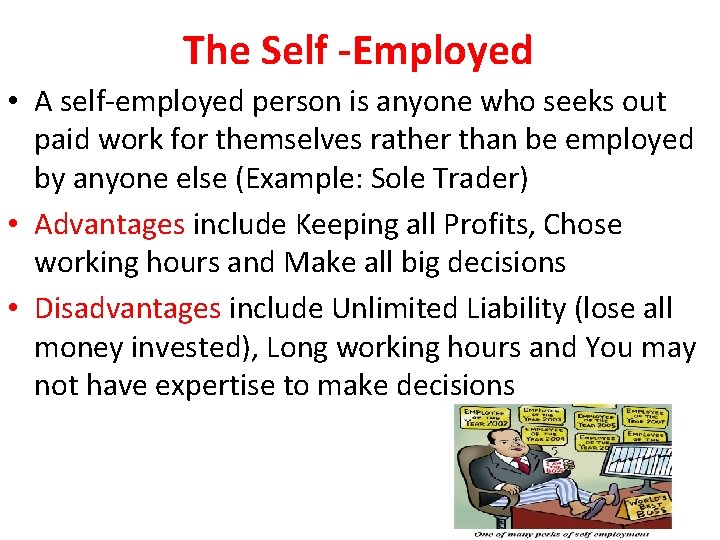 The Self -Employed • A self-employed person is anyone who seeks out paid work The Self -Employed • A self-employed person is anyone who seeks out paid work