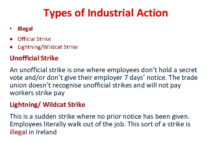 Types of Industrial Action • Illegal Official Strike Lightning/Wildcat Strike Unofficial Strike An unofficial