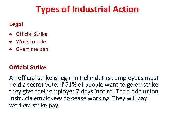Types of Industrial Action Legal Official Strike Work to rule Overtime ban Official Strike Types of Industrial Action Legal Official Strike Work to rule Overtime ban Official Strike
