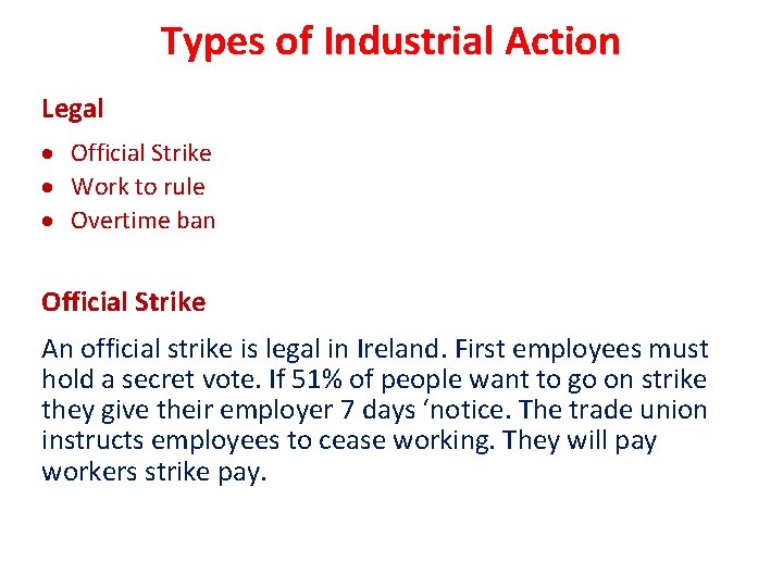 Types of Industrial Action Legal Official Strike Work to rule Overtime ban Official Strike