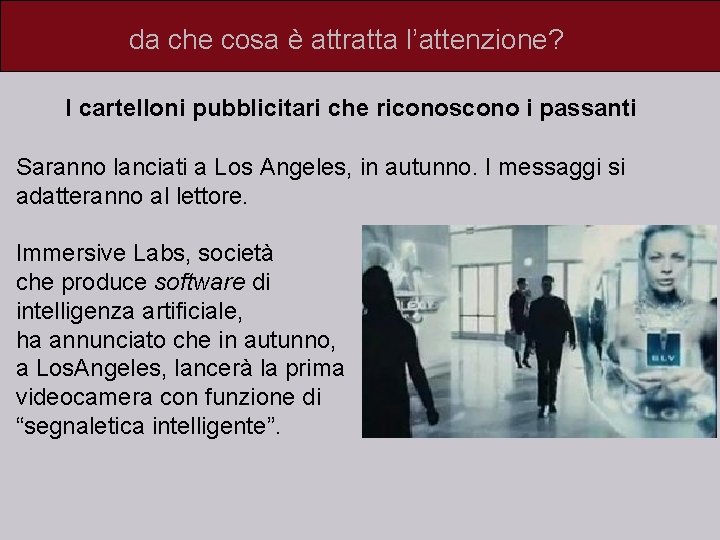 da che cosa è attratta l’attenzione? I cartelloni pubblicitari che riconoscono i passanti Saranno