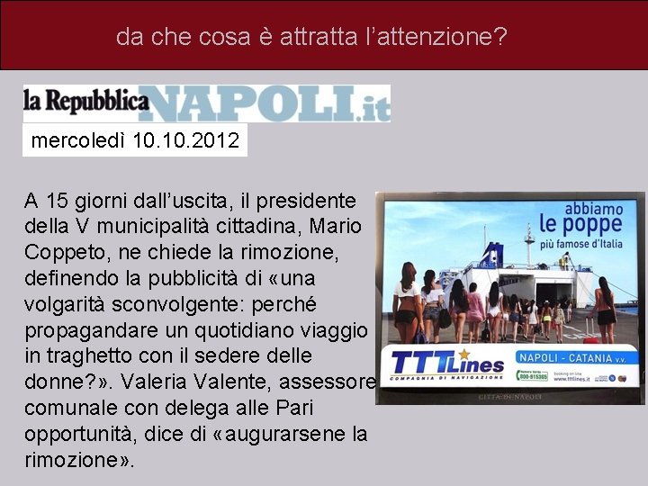 da che cosa è attratta l’attenzione? mercoledì 10. 2012 A 15 giorni dall’uscita, il