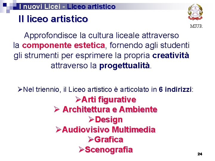  I nuovi Licei - Liceo artistico Il liceo artistico MIUR Approfondisce la cultura