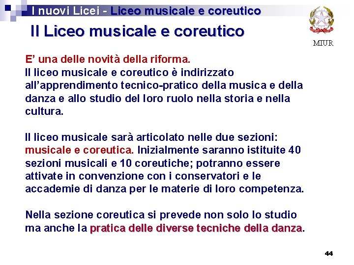  I nuovi Licei - Liceo musicale e coreutico Il Liceo musicale e coreutico