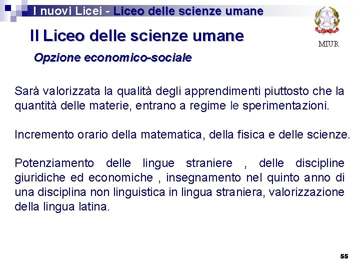  I nuovi Licei - Liceo delle scienze umane Il Liceo delle scienze umane