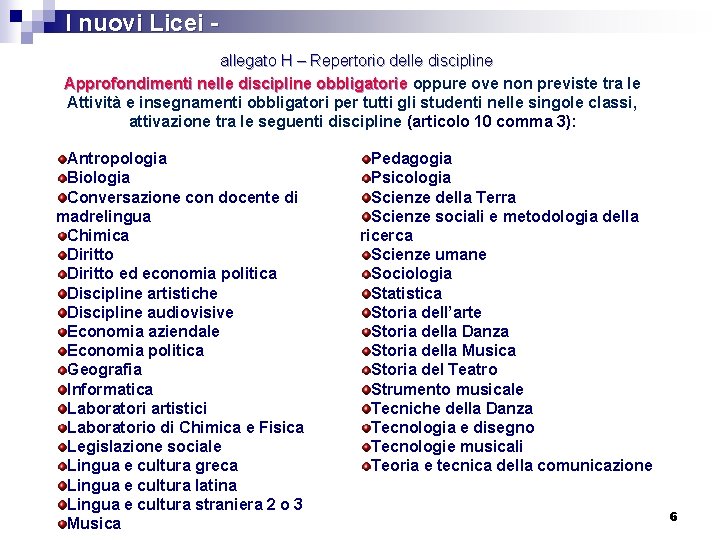  I nuovi Licei - allegato H – Repertorio delle discipline Approfondimenti nelle discipline