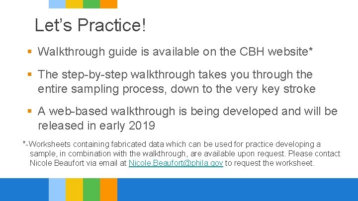 Let’s Practice! § Walkthrough guide is available on the CBH website* § The step-by-step